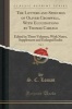 The Letters and Speeches of Oliver Cromwell, with Elucidations by Thomas Carlyle, Vol. 3 of 3 - Edited in Three Volumes, with Notes, Supplement and Enlarged Index (Classic Reprint) (Paperback) - S C Lomas Photo