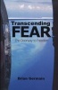 Transcending Fear - Battling the Enemy within (Paperback) - Brian Germain Photo