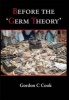 Before the 'Germ Theory' (Hardcover) - Gordon Cook Photo