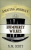 The Amazing Journey of Humphrey Wilkes 2015 (Paperback) - NM Scott Photo