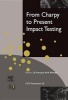 From Charpy to Present Impact Testing - Peer-Reviewed Proceedings of the Charpy Centenary Conference, 2-5 October 2001, Poitiers, France (Hardcover) - D Francois Photo