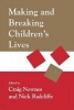 Making and Breaking Children's Lives (Paperback) - Nick Radcliffe Photo