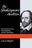 The Shakespeare Audition - How to Get Over Your Fear, Find the Right Piece, and Have a Great Audition (Paperback) - Laura Wayth Photo