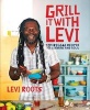 Grill it with Levi - 101 Reggae Recipes for Sunshine and Soul (Hardcover) - Levi Roots Photo