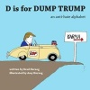 D Is for Dump Trump - An Anti-Hate Alphabet (Paperback) - Brad Herzog Photo