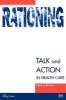 Rationing - Talk and Action in Health Care (Paperback) - Bill New Photo