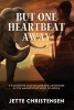 But One Heartbeat Away (Paperback) - Jette Christensen Photo