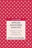 Applied Discourse Analysis 2016 - Popular Culture, Media, and Everyday Life (Hardcover, 1st ed. 2017) - Arthur Asa Berger Photo