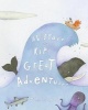 Alistair and Kip's Great Adventure! (Hardcover) - John Segal Photo