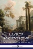 Lays of Ancient Rome (Paperback) - Thomas Babington Macaulay Photo