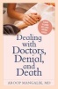 Dealing with Doctors, Denial, and Death - A Guide to Living Well with Serious Illness (Hardcover) - Aroop Mangalik Photo