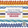 How to Make 50 Fabulous Flat Kumihimo Beads - A Beginner's Guide to Making Flat Braids for Beautiful Cord Jewellery and Fashion Accessories, Complete with Kumihimo Loom (Paperback) - Beth Kemp Photo