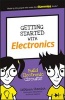 Getting Started with Electronics - Build Electronic Circuits! (Paperback) - Cathleen Shamieh Photo