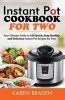 Instant Pot Cookbook for Two - Your Ultimate Guide to 100 Quick, Easy, Healthy and Delicious Instant Pot Recipes for Two (Paperback) - Karen Braden Photo