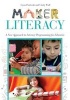 Maker Literacy - A New Approach to Literacy Programming for Libraries (Paperback) - Cindy R Wall Photo