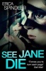 See Jane Die (Paperback) - Erica Spindler Photo