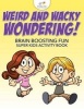 Weird and Wacky Wondering! Brain Boosting Fun Super Kids Activity Book (Paperback) - Kreative Kids Photo