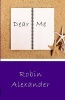 Dear Me (Paperback) - Robin Alexander Photo