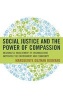 Social Justice and the Power of Compassion - Meaningful Involvement of Organizations Improving the Environment and Community (Hardcover) - Marguerite Guzman Bouvard Photo