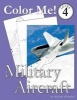 Color Me! Military Aircraft (Paperback) - William C Wheeler Photo