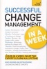 Successful Change Management in a Week: Teach Yourself - Managing Change in Seven Simple Steps (Paperback) - Mike Bourne Photo