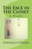 The Face in the Closet - A Diary (Paperback) - Veronica OBrien Photo