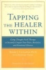 Tapping the Healer Within - Using Thought-Field Therapy to Instantly Conquer Your Fears, Anxieties and Emotional Distress (Paperback, New edition) - Roger J Callahan Photo