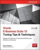 Oracle E-Business Suite 12 Tuning Tips & Techniques - Manage & Optimize for World-Class Effectiveness, Efficiency, and Success (Paperback) - Richard Bingham Photo