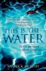 This is the Water (Paperback) - Yannick Murphy Photo