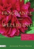 Fragrance and Wellbeing - Plant Aromatics and Their Influence on the Psyche (Paperback) - Jennifer Peace Rhind Photo