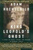 King Leopold's Ghost - A Story of Greed, Terror and Heroism in Colonial Africa (Paperback, 1st Mariner Books Ed) - Adam Hochschild Photo