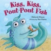 Kiss, Kiss, Pout-Pout Fish (Hardcover) - Deborah Diesen Photo