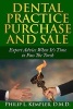 Dental Practice Purchase and Sale - When It&#39;s Time to Pass the Torch (Paperback) - Philip L Kempler DMD Photo