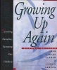 Growing Up Again - Parenting Ourselves, Parenting Our Children (Paperback, 2nd Revised edition) - Jean Illsley Clarke Photo