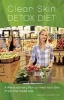 Clear Skin Detox - A Revolutionary Diet to Heal Your Skin from the Inside Out (Paperback) - Lauren Talbot Photo