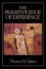 The Primitive Edge of Experience (Paperback) - Thomas H Ogden Photo