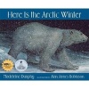 Here Is the Arctic Winter (Paperback) - Madeleine Dunphy Photo