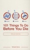 101 Things to Do Before You Die (Paperback, UK open market ed) - Richard Horne Photo