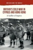 Britain's Cold War in Cyprus and Hong Kong 2017 - A Conflict of Empires (Hardcover, 1st ed. 2016) - Christopher Sutton Photo