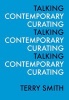 Talking Contemporary Curating (Paperback) - Terry Smith Photo