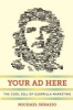 Your Ad Here - The Cool Sell of Guerrilla Marketing (Paperback, New) - Michael Serazio Photo