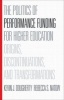 The Politics of Performance Funding for Higher Education - Origins, Discontinuations, and Transformations (Hardcover) - Kevin J Dougherty Photo