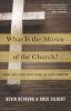 What is the Mission of the Church? - Making Sense of Social Justice, Shalom, and the Great Commission (Paperback) - Kevin Deyoung Photo