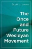 The Once and Future Wesleyan Movement (Paperback) - Scott J Jones Photo