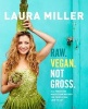 Raw. Vegan. Not Gross (Hardcover) - Laura Miller Photo