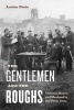 The Gentlemen and the Roughs - Violence, Honor, and Manhood in the Union Army (Hardcover) - Lorien Foote Photo