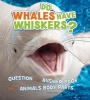 Do Whales Have Whiskers? - A Question and Answer Book About Animal Body Parts (Hardcover) - Emily James Photo