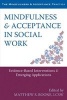 Mindfulness and Acceptance in Social Work - Evidence-Based Interventions and Emerging Applications (Paperback) - Matthew S Boone Photo