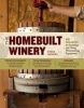 The Homebuilt Winery - 40 Projects for Building and Using Winemaking Equipment (Paperback) - Steve Hughes Photo