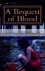 A Bequest of Blood (Paperback) - Angela H McPherson Photo